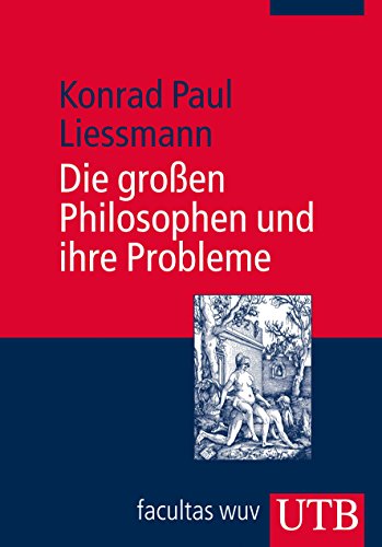 Die großen Philosophen und ihre Probleme: Vorlesungen zur Einführung in die Philosophie von UTB; WUV